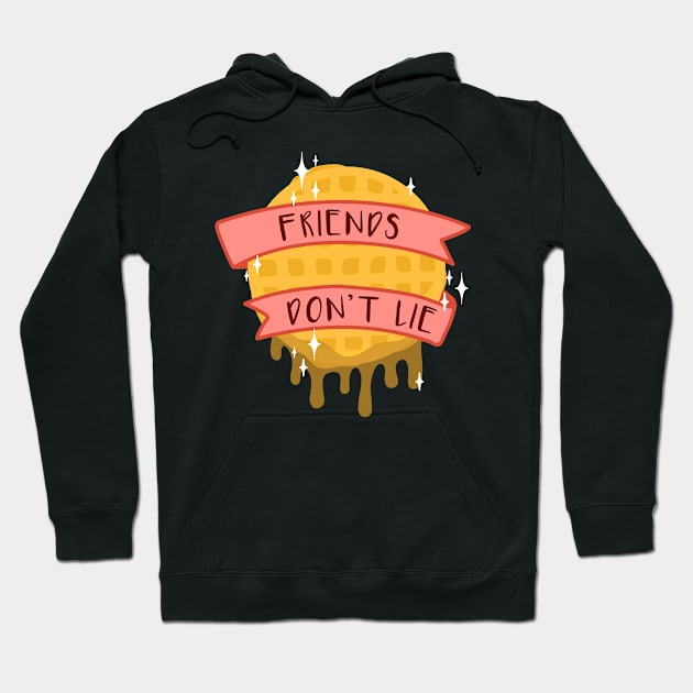 Friends Don't Lie Hoodie by dorothytimmer
